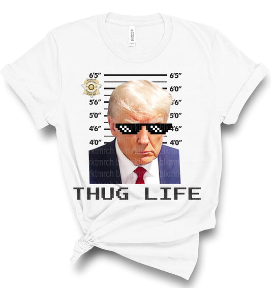 Trump Mugshot - Thug Life - Trump 2024 - Fulton County, GA